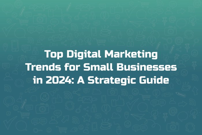 Best digital marketing strategies for small businesses in 2024